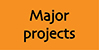 Major projects